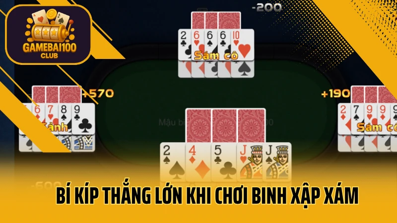 Mậu binh online: thắng lớn, rinh quà khủng! 4 Bí kíp thắng lớn khi chơi binh xập xám