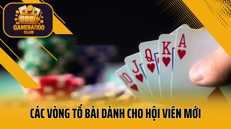 Xì tố – luật chơi, cách tố và chiến thuật giành ưu thế 4 Các vòng tố bài dành cho hội viên mới
