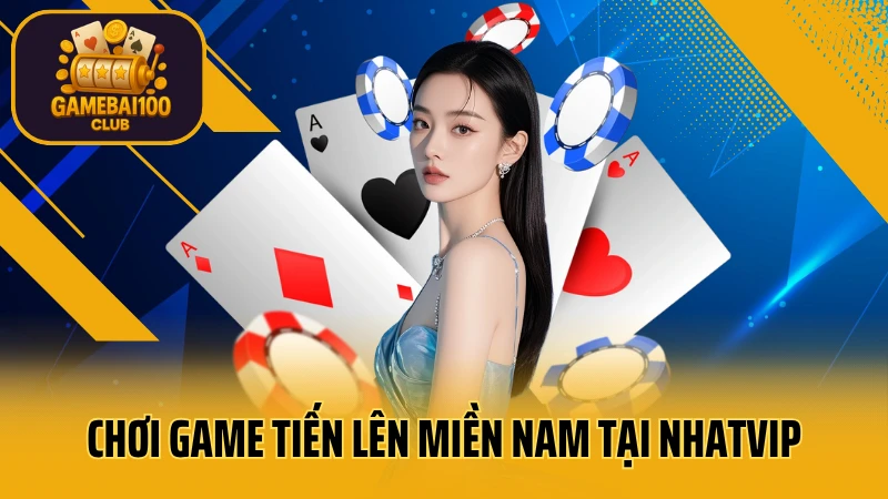 Thế giới game bài nhatvip đang chờ bạn 6 Chơi game tiến lên miền nam hấp dẫn tại nhatvip