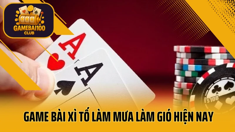 Xì tố – luật chơi, cách tố và chiến thuật giành ưu thế 2 Game bài xì tố làm mưa làm gió hiện nay