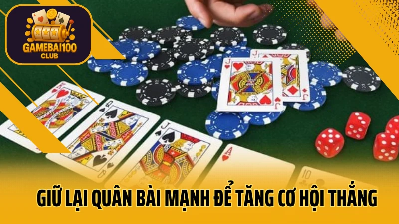 Cách chơi sâm lốc dễ hiểu – đánh bại mọi đối thủ trong vài ván 6 Giữ lại quân bài mạnh để tăng cơ hội thắng
