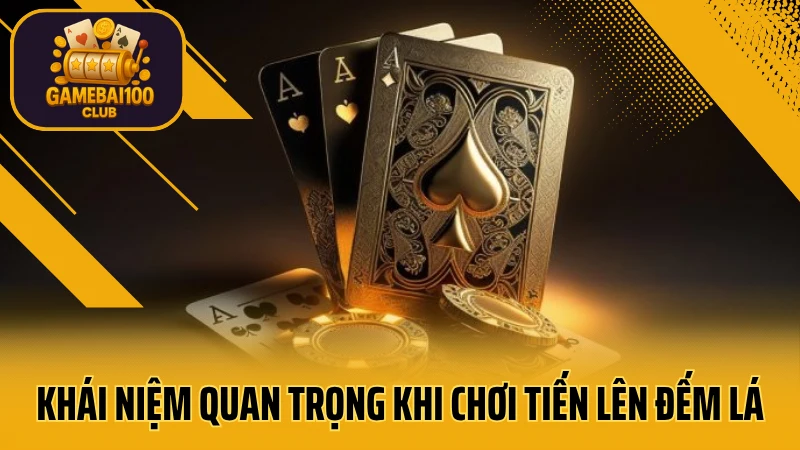 Tiến lên đếm lá – luật chơi và mẹo thắng với số lá ít nhất 3 Khái niệm quan trọng khi chơi tiến lên đếm lá