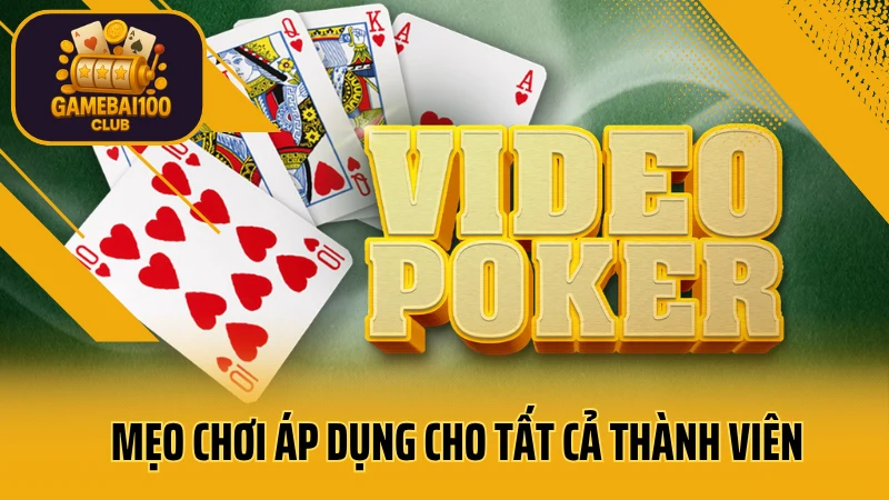 Video poker là gì? Hướng dẫn chơi và mẹo thắng cực nhanh 6 Mẹo chơi áp dụng cho tất cả thành viên