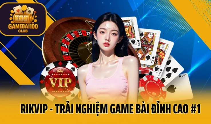 Rikvip – Trải Nghiệm Game Bài Đỉnh Cao #1