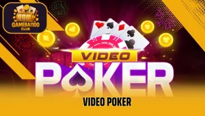 Video poker là gì? Hướng dẫn chơi và mẹo thắng cực nhanh