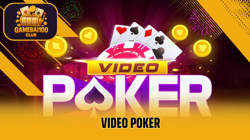 Video poker là gì? Hướng dẫn chơi và mẹo thắng cực nhanh