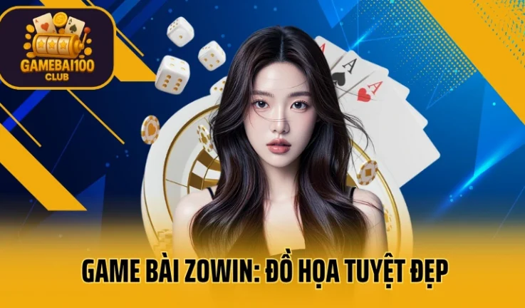 Game Bài Zowin: Đồ Họa 3D Tuyệt Đẹp, Gameplay Mượt Mà