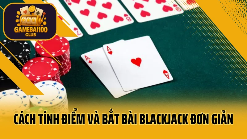 Hướng dẫn bắt bài trong blackjack – tính điểm chuẩn, ra tay chuẩn 3 Bật mí cách tính điểm và bắt bài trong blackjack đơn giản