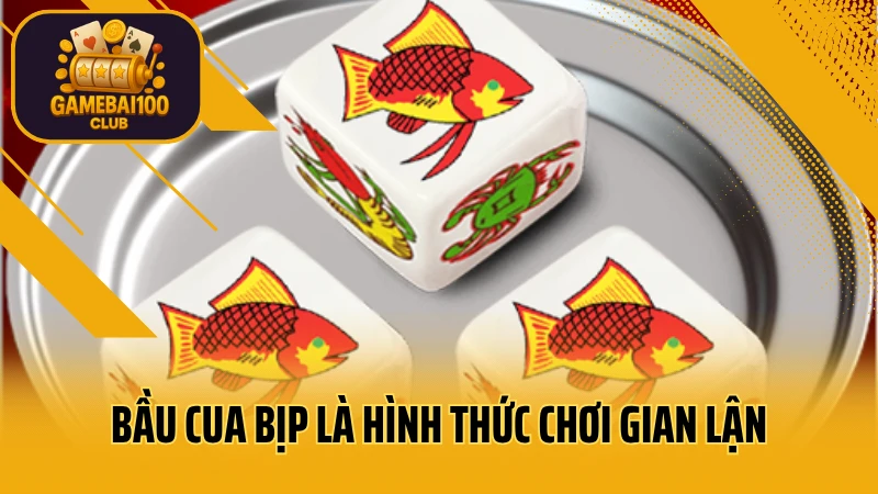 Bầu cua bịp là gì? Cách chơi bầu cua không bị phát hiện dành cho người mới 2 Bầu cua bịp là hình thức chơi gian lận