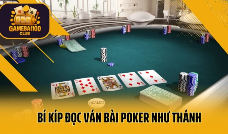 3 Bí Kíp Đọc Ván Bài Poker Như Thánh: Thấu Hiểu Tâm Lý Đối Thủ