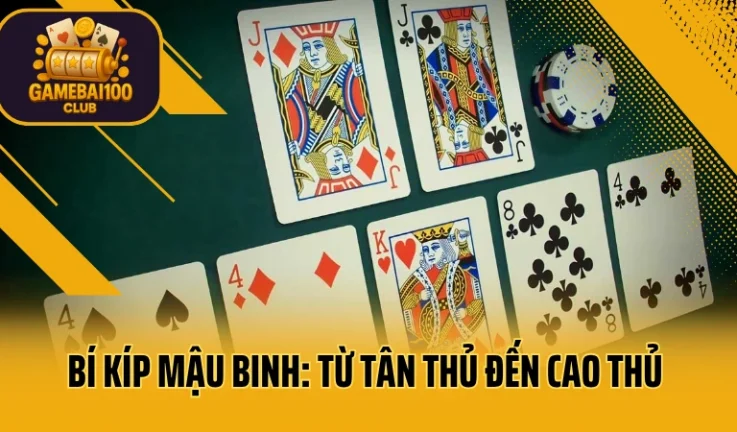 Bí Kíp Mậu Binh: Từ Tân Thủ Đến Cao Thủ Chỉ Trong 1 Ngày