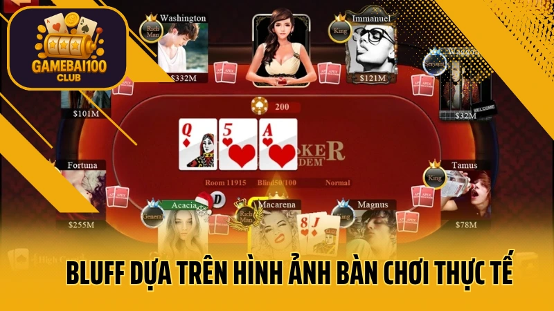 Bluff là gì? Cách bluff poker khiến đối thủ run tay 4 Bluff dựa trên hình ảnh bàn chơi thực tế