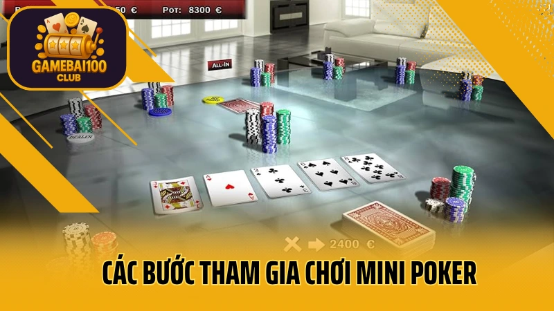 Siêu mini poker: cá cược đỉnh cao 5 Các bước tham gia chơi mini poker