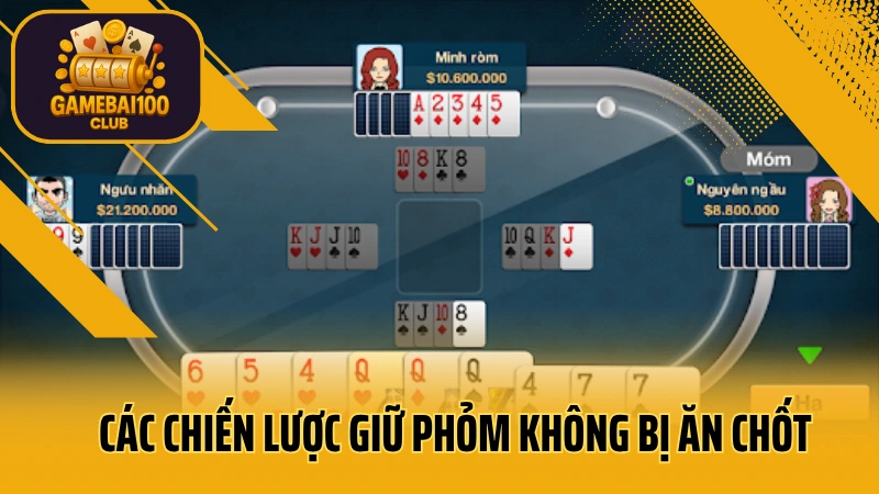 Cách giữ phỏm an toàn – không bị ăn chốt, không bị móm 5 Các chiến lược giữ phỏm không bị ăn chốt hiệu quả