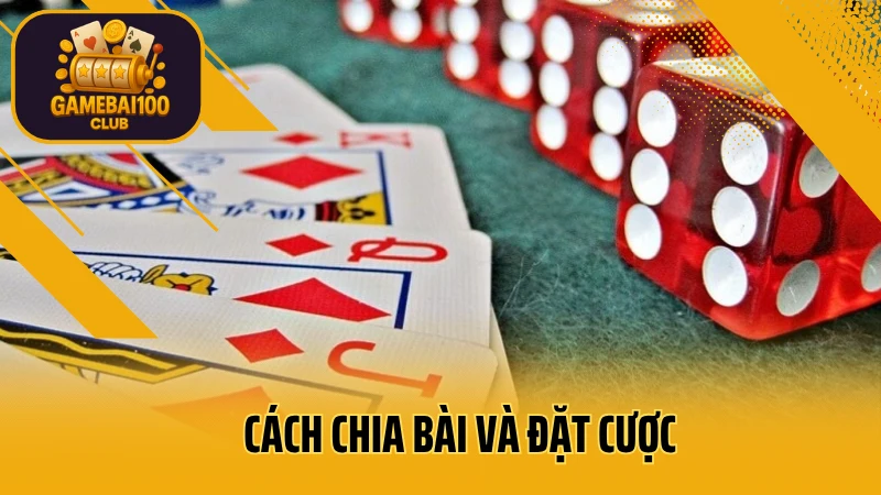 Cách chơi liêng dễ thắng – hướng dẫn tố, theo và úp bài 3 Cách chia bài và đặt cược