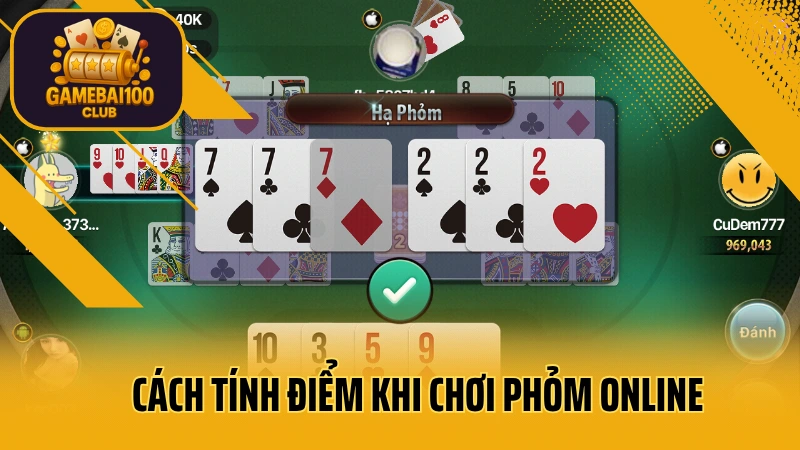 Phỏm online – cách đánh phỏm và ăn gà như cao thủ 5 Cách tính điểm khi chơi phỏm online