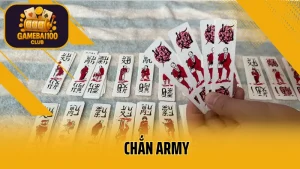 Chắn army: chiến thuật đỉnh cao, thắng lớn ngay!