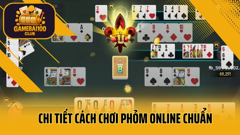 Phỏm online – cách đánh phỏm và ăn gà như cao thủ 3 Chi tiết cách chơi phỏm online chuẩn