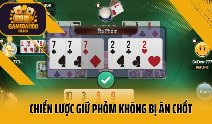 Cách Giữ Phỏm An Toàn – 100% Không Bị Ăn Chốt, Không Bị Móm