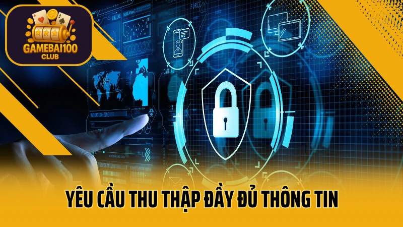 Chính sách bảo mật 2 Chính sách bảo mật yêu cầu thu thập đầy đủ thông tin