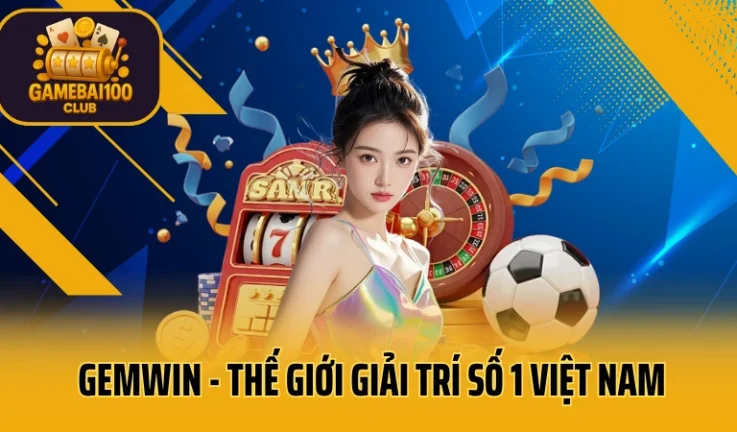 Gemwin – Thế giới giải trí số 1 Việt Nam