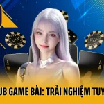 Hitclub game bài: trải nghiệm tuyệt vời
