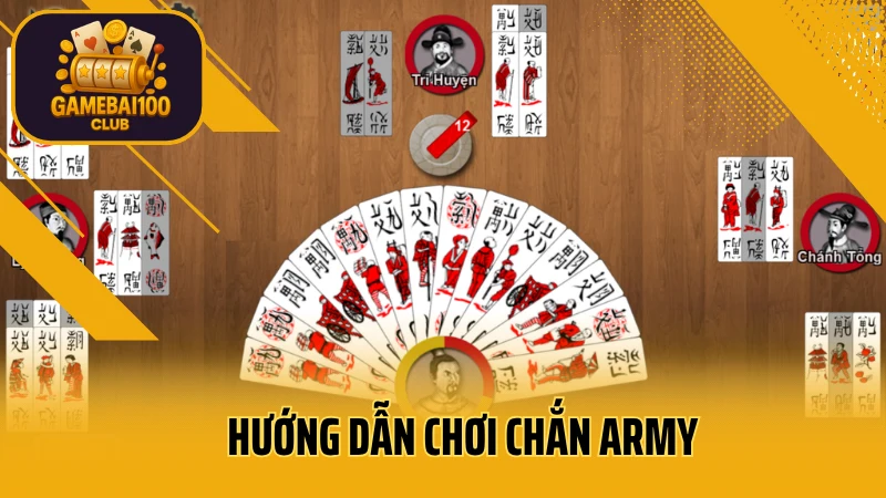 Hướng dẫn chơi chắn army chi tiết – tân thủ cũng dễ hiểu