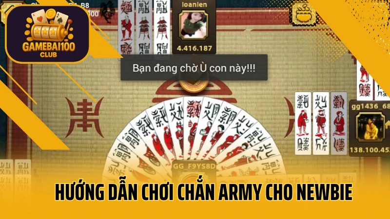 Hướng dẫn chơi chắn army chi tiết – tân thủ cũng dễ hiểu 3 Hướng dẫn chơi chắn army cho newbie