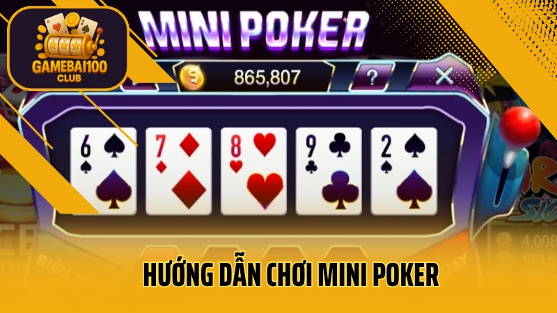 Mini poker là gì? Cách chơi mini poker đơn giản dễ hiểu nhất
