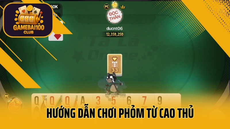 Hướng dẫn chơi phỏm online – cách đánh bài và ăn gà cực nhanh 4 Hướng dẫn chơi phỏm từ cao thủ