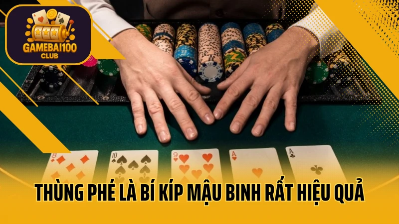Bí kíp mậu binh: từ tân thủ đến cao thủ chỉ trong một ngày 3 Kỹ thuật thùng phé là bí kíp mậu binh rất hiệu quả
