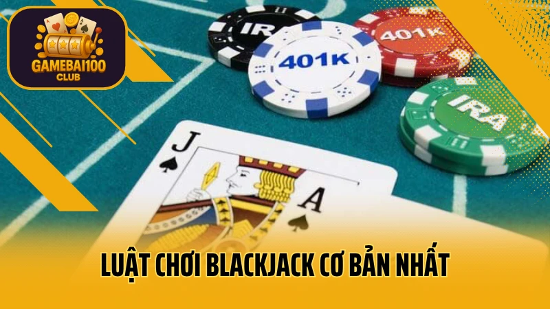 Hướng dẫn bắt bài trong blackjack – tính điểm chuẩn, ra tay chuẩn 2 Luật chơi blackjack cơ bản nhất