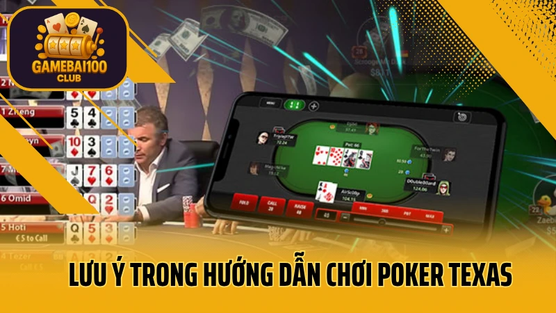 Texas hold’em cơ bản – hướng dẫn chơi poker texas từng bước 6 Lưu ý trong hướng dẫn chơi poker texas