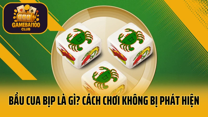 Bầu cua bịp là gì? Cách chơi bầu cua không bị phát hiện dành cho người mới