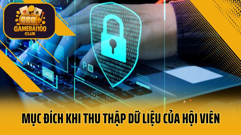 Chính sách bảo mật 3 Mục đích khi thu thập dữ liệu của hội viên