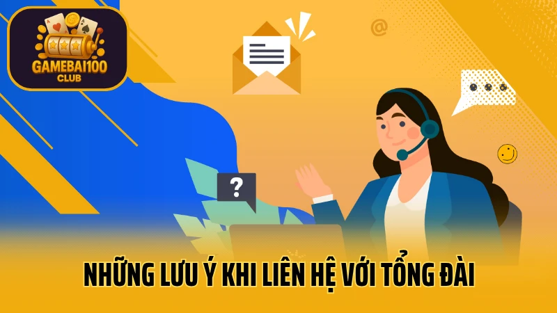 Liên hệ 3 Những lưu ý khi liên hệ với tổng đài
