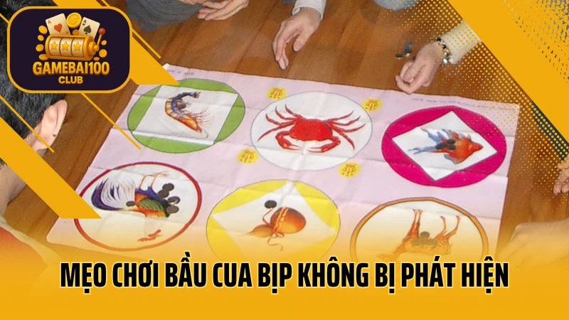Bầu cua bịp là gì? Cách chơi bầu cua không bị phát hiện dành cho người mới 3 Những mẹo chơi bầu cua bịp không bị phát hiện không cần công cụ