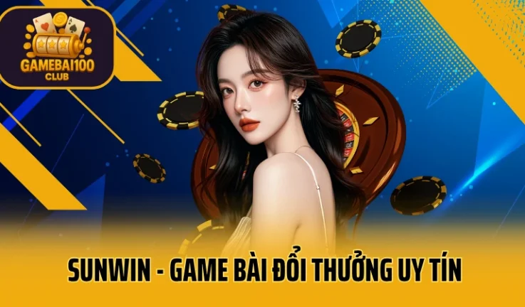 Sunwin – Game Bài Đổi Thưởng Uy Tín