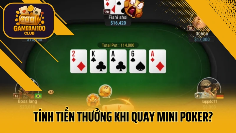 Mẹo quay mini poker trúng lớn – 5 kinh nghiệm từ người thật việc thật 4 Tính tiền thưởng khi quay mini poker như thế nào?