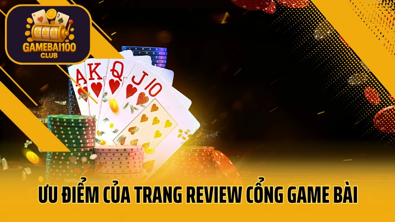 Giới thiệu các ưu điểm của trang review cổng game bài