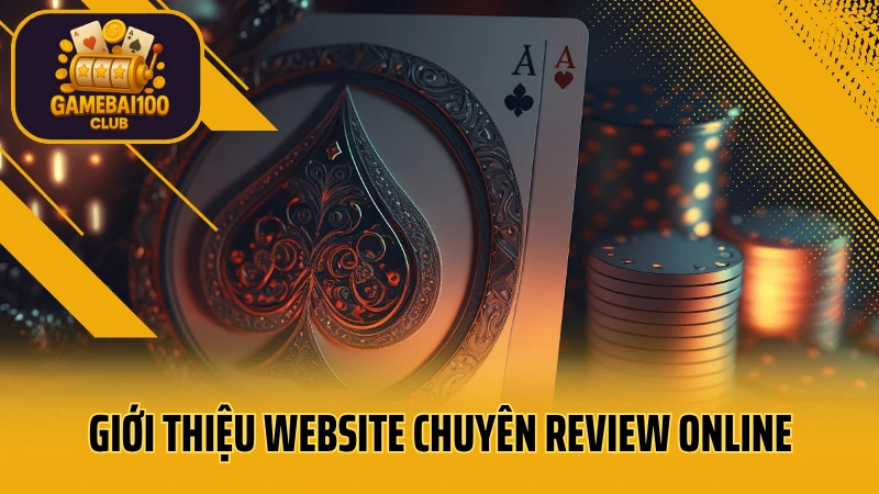 Giới thiệu website chuyên review cổng game bài online